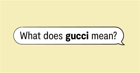 gucci gucci goo meaning|Gucci slang examples.